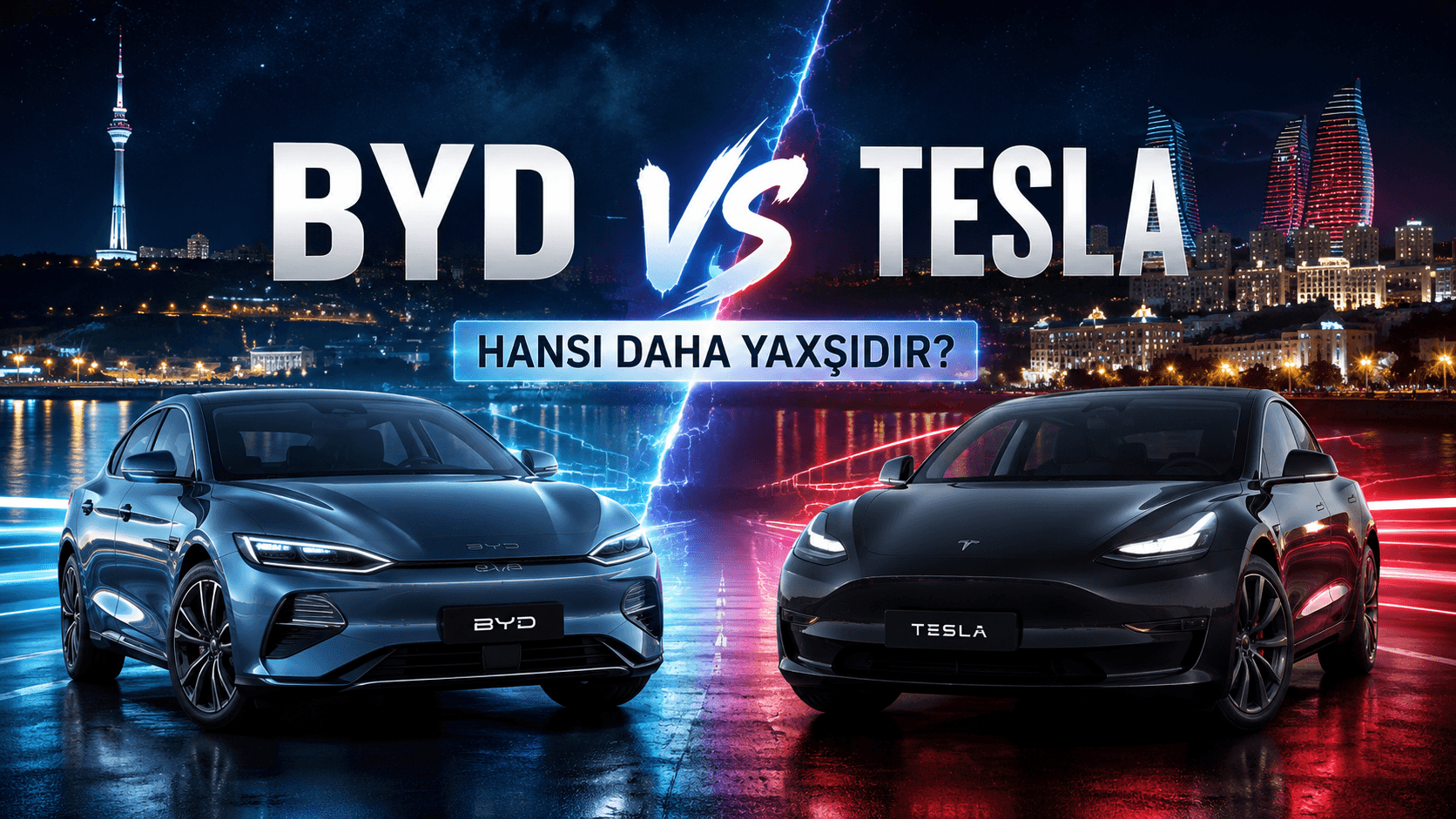 BYD vs Tesla: Hansı daha yaxşıdır?